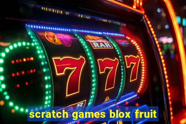 scratch games blox fruit